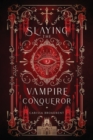 Slaying the Vampire Conqueror - Book