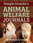Temple Grandin's Animal Welfare Journals : Over 50 Years of Research on Animal Behavior and Welfare that Improved the Livestock Industry - Book