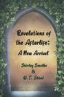 Revelations of the Afterlife : A New Arrival - Book