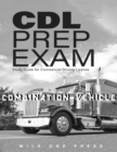 CDL Prep Exam : Combination Vehicle - Book