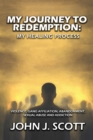 My Journey to Redemption : Violence, Gang, Affiliation, Abandonment, Sexual Abuse and Addiction - Book