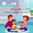 Conociendo y Amando a Dios : Presentando a Dios a los hijos de todas las religiones - Book