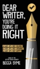 Dear Writer, You're Doing It Right - Book