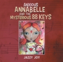 Anxious Annabelle and the Mysterious 88 Keys - Book
