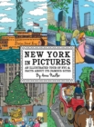 New York in Pictures - an illustrated tour of NYC & facts about its famous sites : Learn about the Big Apple while looking at colorful engaging artwork of people, buildings, and places to visit. - Book