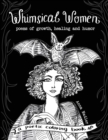 Whimsical Women - Poems of Growth, Healing and Humor : A Poetic Coloring Book - Book