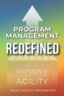 Program Management Redefined : Techniques to Improve Organizational Agility - Book