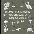 Mushrooms & Woodland Creatures: How to Draw Books for Kids with Woodland Creatures, Bugs, Plants, and Fungi - Book