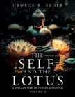The Self and the Lotus : A Jungian View of Indian Buddhism, Volume II - Book