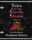 Tales from the Bloody Stump - Volume 1 - Book