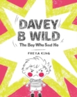 Davey B Wild : The Boy Who Said No - Book