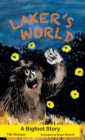 Laker's World, A Bigfoot Story - Book
