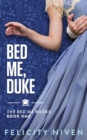 Bed Me, Duke - Book