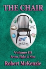 The Chair : Volume III: Seven, Eight, & Nine - Book