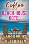 Coffee at The Beach House Hotel : Large Print Edition - Book