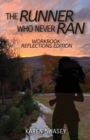 The Runner Who Never Ran : Workbook Reflections Edition - Book