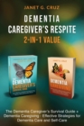 Dementia Caregiver's Respite 2-In-1 Value : The Dementia Caregiver's Survival Guide + Dementia Caregiver - Effective Strategies for Dementia Care and Self-Care - Book