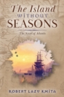 The Island Without Seasons : The Novel of Atlantis - Book