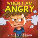 When I Am Angry : Kids Books about Anger, ages 3 5, children's books - Book