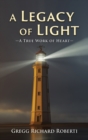 A Legacy of Light-A True Work of Heart - Book