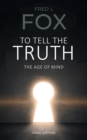 To Tell the Truth : The Age of Mind - Book
