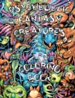 Psychedelic Fantasy Creatures Coloring Book : Embark on a Psychedelic Adventure and Explore the Enchanting Realm of Fantasy Creatures in a Trippy Coloring Experience! - Book