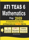 ATI TEAS 6 Mathematics Prep 2019: A Comprehensive Review and Ultimate Guide to the ATI TEAS 6 Math Test - Book