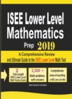 ISEE Lower Level Mathematics Prep 2019: A Comprehensive Review and Ultimate Guide to the ISEE Lower Level Math Test - Book