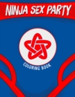 Ninja Sex Party Coloring Book - Book