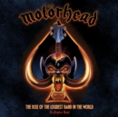 Motorhead: The Rise Of The Loudest Band In The World : The Authorized Graphic Novel - Book