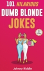 101 Hilarious Dumb Blonde Jokes : Laugh Out Loud With These Funny Blondes Jokes: Even Your Blonde Friend Will LOL! (WITH 30] PICTURES) - Book