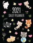 Cats Daily Planner 2021 : Make 2021 a Meowy Year! Cute Kitten Weekly Organizer with Monthly Spread: January - December For School, Work, Office, Goals, Meetings & Appointments Pretty Large 12 Months F - Book