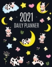 Cow Planner 2021 : Cute 2021 Daily Organizer: January - December (with Monthly Spread) For School, Work, Appointments, Meetings & Goals Large Funny Pretty Farm Animal Year Agenda Beautiful Blue Yellow - Book