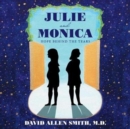 Julie and Monica : Hope Behind the Tears - Book