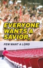 Everyone Wants a Savior, Few Want a Lord - Book