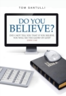 Do You Believe? : Did I Not Tell You That If You Believe, You Will See the Glory of God? - Book