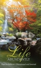 Living Life Abundantly : Dare to Believe Devotional and Journal - Book