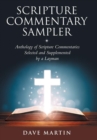 Scripture Commentary Sampler : Anthology of Scripture Commentaries Selected and Supplemented by a Layman - Book