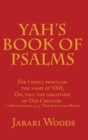 Yah's Book of Psalms : For I Shall Proclaim the Name of Yah, Oh, Tell the Greatness of Our Creator! -Deuteronomy 32:3 (New Jerusalem Bible) - Book
