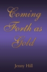 Coming Forth as Gold - Book