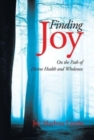 Finding Joy : On the Path of Divine Health and Wholeness - Book