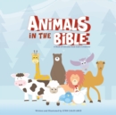 Animals in the Bible : A Book of Lessons from God's Creations - Book