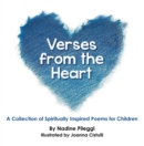Verses from the Heart : A Collection of Spiritually Inspired Poems for Children - eBook