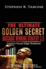 The Ultimate Golden Secret Baccarat Winning Strategy 3.0 : Casino's House Edge Shattered. THE BOOK THAT TURNS THE TABLES ON CASINO DEALERS FROM VEGAS TO MACAU - Book