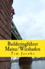 Builderingfuhrer Mainz/Wiesbaden : 5. Auflage - Book