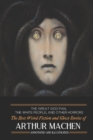 The Great God Pan, The White People, and Other Horrors : The Best Weird Fiction and Ghost Stories of Arthur Machen - Book