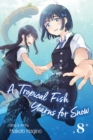 A Tropical Fish Yearns for Snow, Vol. 8 - Book
