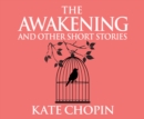 The Awakening and Other Short Stories - eAudiobook