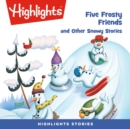 Five Frosty Friends and Other Snowy Stories - eAudiobook