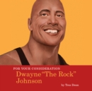 For Your Consideration : Dwayne The Rock Johnson - eAudiobook